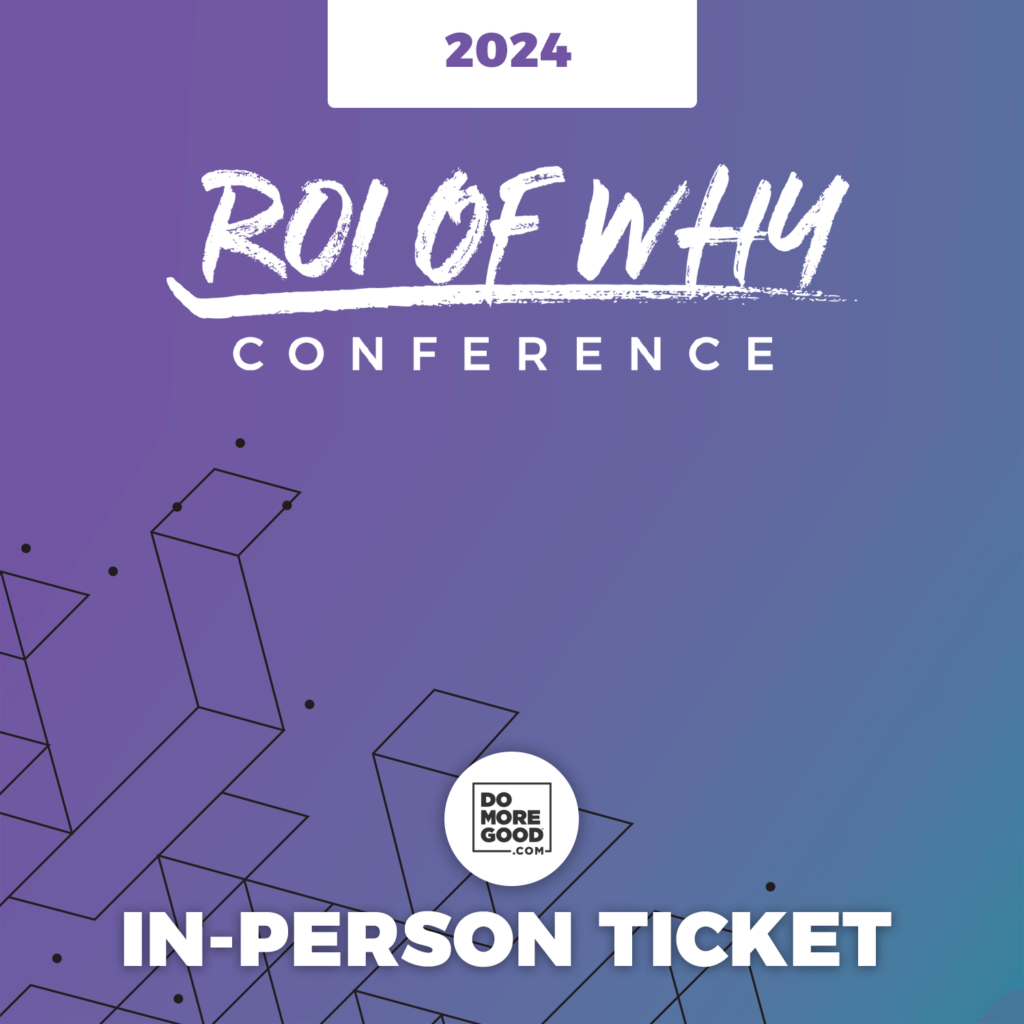 ROI of Why 2024: In-Person Ticket